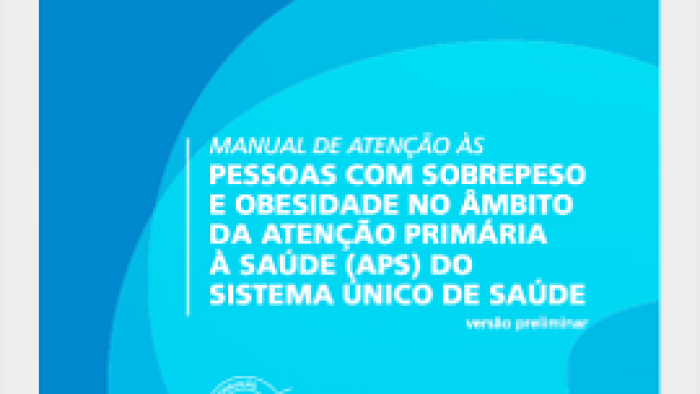 29 - CAB - Manual de Atenção às pessoas com Sobrepeso e Obesidade no âmbito da Atenção Primária à Saúde (APS) do SUS - Versão preliminar