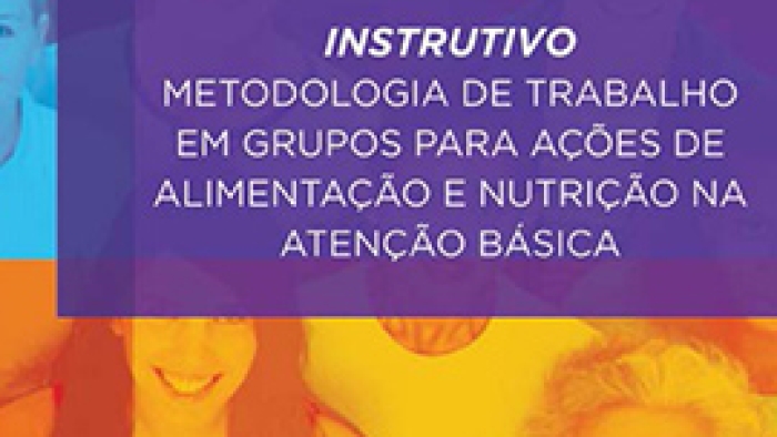 45 - CAB - Instrutivo metodologia de trabalho em grupos para ações de alimentação e nutrição na atenção básica