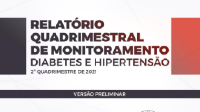 Relatório Quadrimestral de Monitoramento Diabetes e Hipertensão - 2º quadrimestre de 2021 - Versão preliminar
