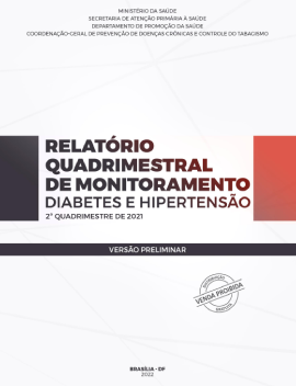 Relatório Quadrimestral de Monitoramento Diabetes e Hipertensão - 2º quadrimestre de 2021 - Versão preliminar