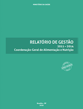 Relatório de gestão 2011 - 2014 Coordenação-Geral de Alimentação e Nutrição