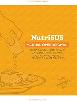 NutriSUS - Estratégia de fortificação da alimentação infantil com micronutrientes (vitaminas e minerais) em pó manual operacional
