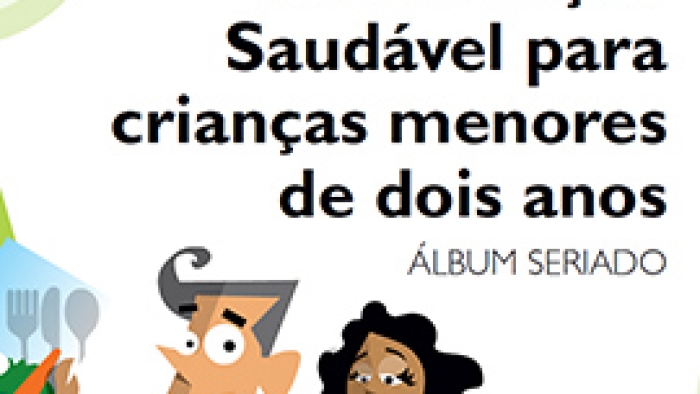 Alimentação saudável para crianças menores de dois anos álbum seriado