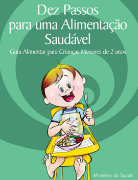 Dez Passos para uma alimentação saudável guia alimentar para crianças menores de 2 anos um guia para o profissional da saúde na atenção básica - 2002